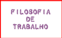 Nossa filosofia de trabalho